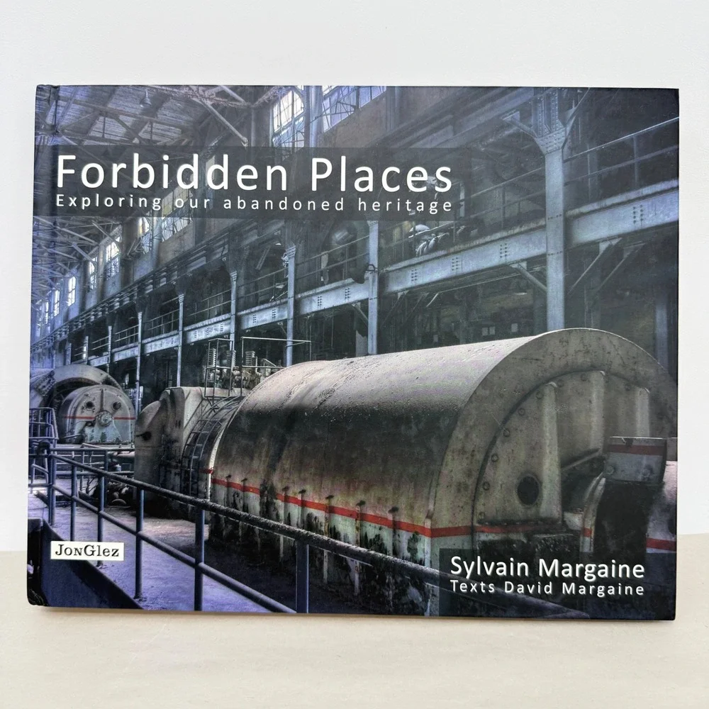 Forbidden Places Exploring Our Abandoned Heritage Sylvain Margaine JonGlez Book
